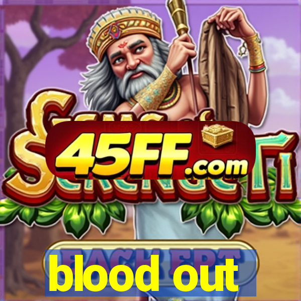 blood out